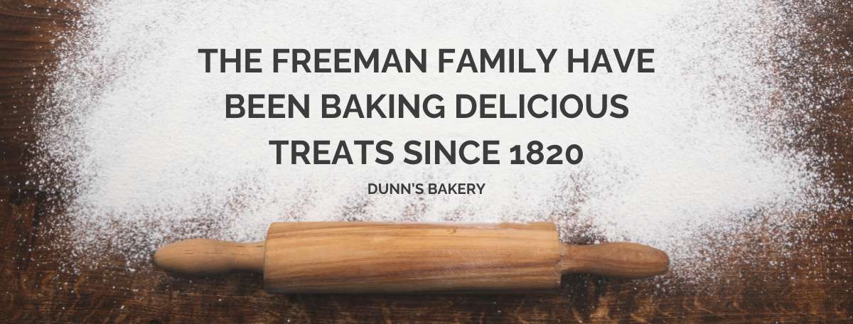 The Freeman family have been baking delicious treats since 1820 - dunns bakery